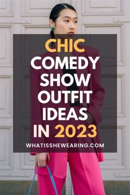 What to Wear to a Comedy Show for Women: Attire Options that Match Your Hilarity Quota